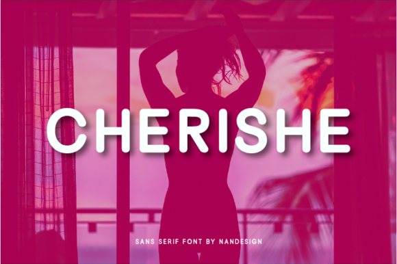 Cherishe: A Modern Sans Serif Typeface for Campaign Design